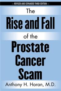 The Rise and Fall of the Prostate Cancer Scam