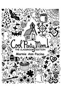 Cool Party, Mom! The Classroom Edition