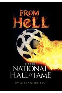 From Hell to the National Hall of Fame