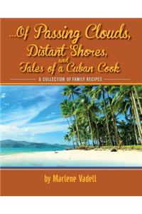 ...Of Passing Clouds, Distant Shores, and Tales of A Cuban Cook