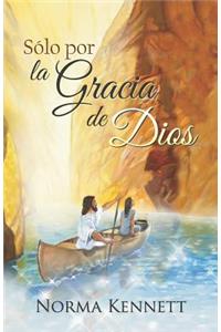 Only by God's Grace (Spanish)