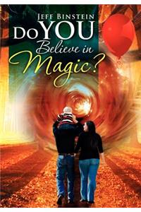 Do You Believe in Magic?