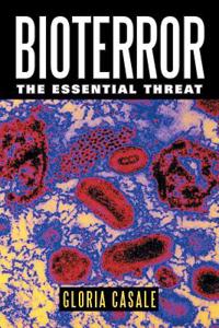 Bioterror: The Essential Threat