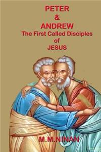 Peter and Andrew: The First Called Disciples of Jesus