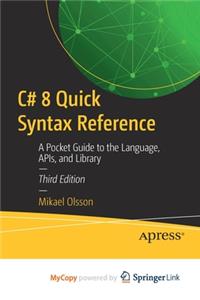 C# 8 Quick Syntax Reference