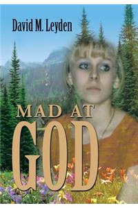 Mad at God