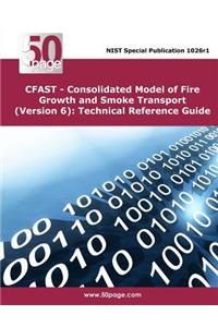 CFAST - Consolidated Model of Fire Growth and Smoke Transport (Version 6)