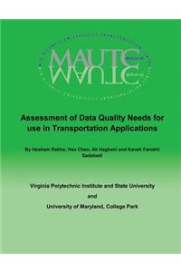 Assessment of Data Quality Needs for Use in Transportation Applications