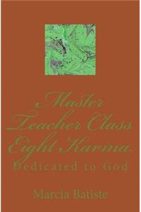 Master Teacher Class Eight Karma