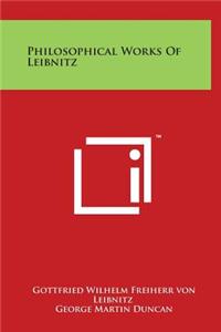 Philosophical Works Of Leibnitz