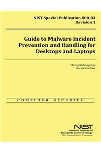 Guide to Malware Incident Prevention and Handling for Desktops and Laptops