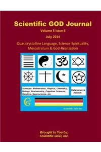 Scientific GOD Journal Volume 5 Issue 6: Quasicrystalline Language, Science-Spirituality, Mesostratum & God-Realization