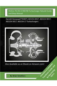 Perkins T6.354.3 996708 Turbocharger Rebuild Guide and Shop Manual