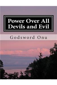Power Over All Devils and Evil