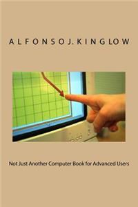 Not Just Another Computer Book for Advanced Users