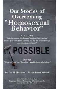 Our Stories of Overcoming "Homosexual Behavior"