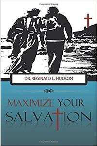 Maximize Your Salvation