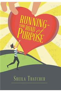 Running Your Road of Purpose