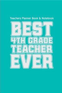 Teachers Planner Book & Notebook Best 4th Grade Teacher Ever