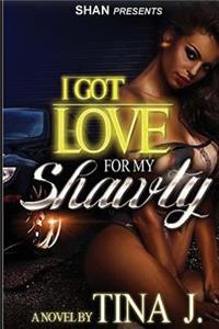 I Got Love for My Shawty