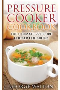 Pressure Cooker Cookbook: The Ultimate Pressure Cooker Cookbook?