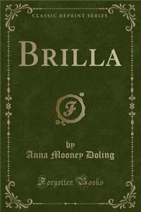Brilla (Classic Reprint)