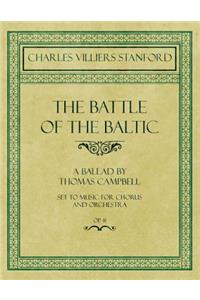 The Battle of the Baltic - A Ballad by Thomas Campbell - Set to Music for Chorus and Orchestra - Op.41