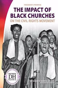 Impact of Black Churches on the Civil Rights Movement