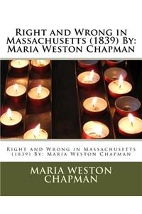 Right and Wrong in Massachusetts (1839) By