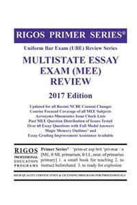 Rigos Primer Series Uniform Bar Exam (Ube) Review Multistate Essay Exam (Mee): 2017 Edition
