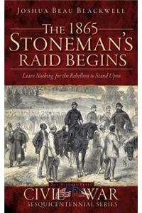 The 1865 Stoneman's Raid Begins
