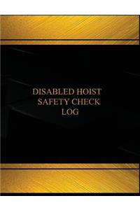 Disabled Hoist Safety Check Log (Log Book, Journal - 125 pgs, 8.5 X 11 inches)