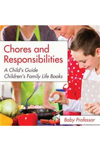 Chores and Responsibilities: A Child's Guide- Children's Family Life Books