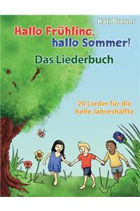 Hallo Frühling, hallo Sommer! 20 Lieder für die helle Jahreshälfte