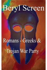 Romans - Greeks & Trojan War Party