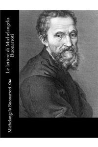 Le lettere di Michelangelo Buonarroti