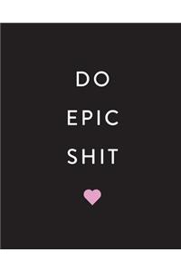 Do Epic Shit