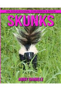 Skunks! An Educational Children's Book about Skunks with Fun Facts & Photos