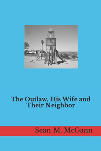 Outlaw, His Wife and Their Neighbor