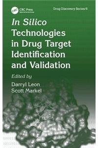 In Silico Technologies in Drug Target Identification and Validation