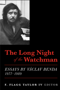The Long Night of the Watchman – Essays by Vaclav Benda, 1977–1989