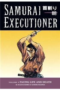 Samurai Executioner Volume 9: Facing Life And Death