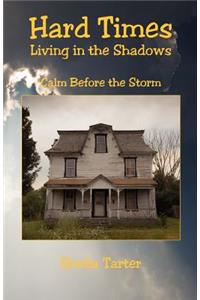 Hard Times - Living in the Shadows
