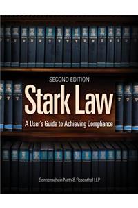 Stark Law; A User's Guide to Achieving Compliance