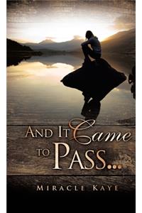 And It Came to Pass...