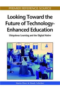 Looking Toward the Future of Technology-Enhanced Education