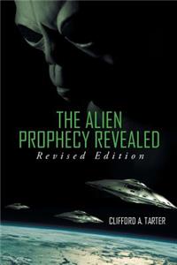 The Alien Prophecy Revealed