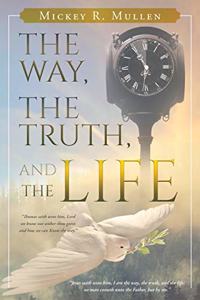 Way, The Truth, and The Life