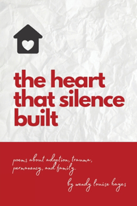 heart that silence built