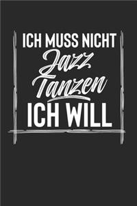 Ich Muss Nicht Jazz Tanzen Ich Will